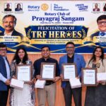 रोटरी प्रयागराज संगम ने किया TRF Heroes का सम्मान, सेवा के लिए योगदान देने वाले रोटेरियंस को किया सम्मानित